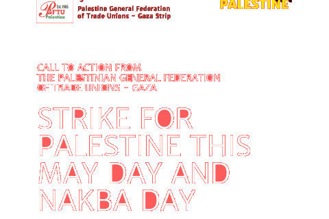 Call to Action from the Palestinian General Federation of Trade Unions - Gaza Strip