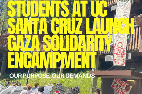 On May 1, students at UC Santa Cruz launched a Gaza Solidarity encampment at Quarry Plaza. Students for Justice in Palestine at UCSC have...