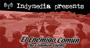 El Enemigo Común (The Common Enemy)