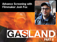 Advance Screening of Gasland II in Santa Cruz with Director Josh Fox