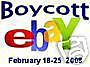 The eBay boycott by sellers and buyers has suceeded in cutting down eBay's sales, so many are planning to keep up the good work -  NO BUYING, SELLING, OR OTHER ACTIVITY this next week of March 3 - 9 