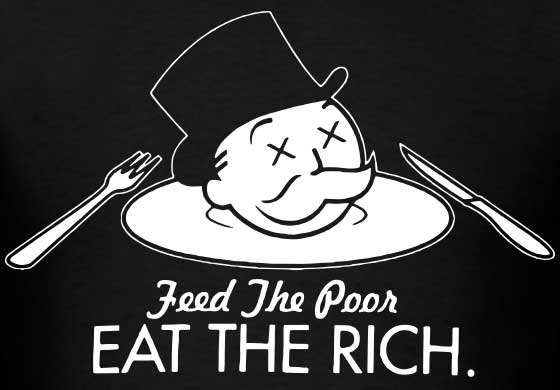 feed-the-poor-eat-the-rich.jpg
