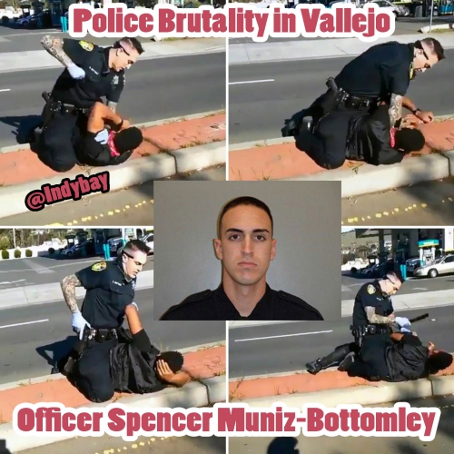 sm_vallejo-police-brutality-officer-spencer-muniz-bottomley.jpg 