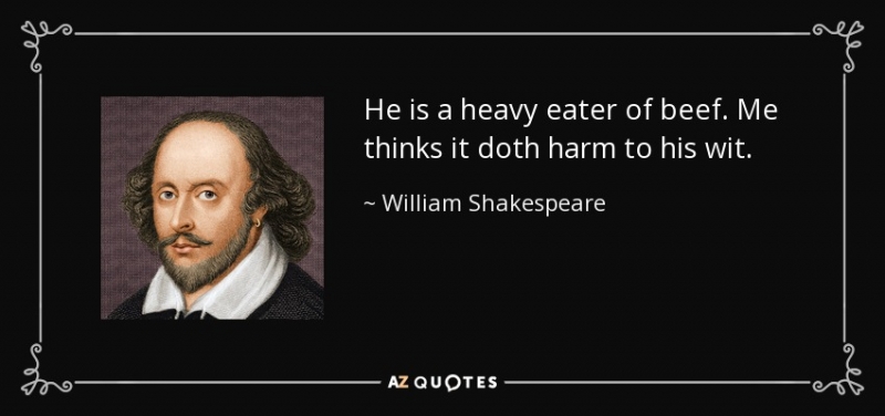 sm_quote-he-is-a-heavy-eater-of-beef-me-thinks-it-doth-harm-to-his-wit-william-shakespeare-72-33-43.jpg 