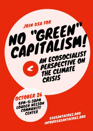 sm_no_green_capitalism_eco_socialist_dsa_santa_cruz_democratic_socialists.jpg 