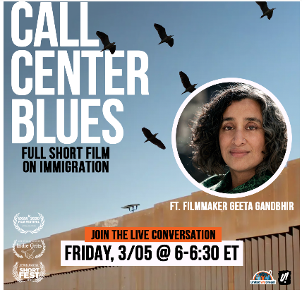 "Call Center Blues": Cruelity of Deportation Film and Q&A w/ Director Geeta Gandbhir @ Online