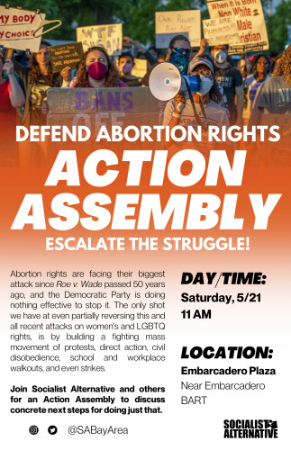 Defend Abortion Rights Action Assembly: Escalate the Struggle! @ Embarcadero Plaza