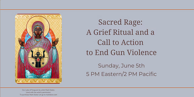 screenshot_2022-06-03_at_11-37-49_sacred_rage_a_grief_ritual_and_call_to_action_to_end_gun_violence.png 