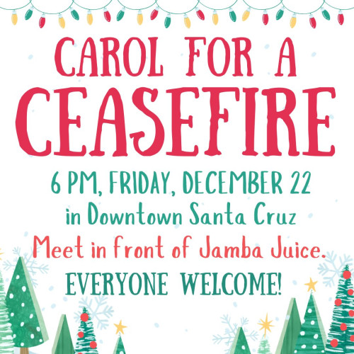 sm_carol_for_a_ceasefire_downtown_santa_cruz_december_22_2023.jpg 