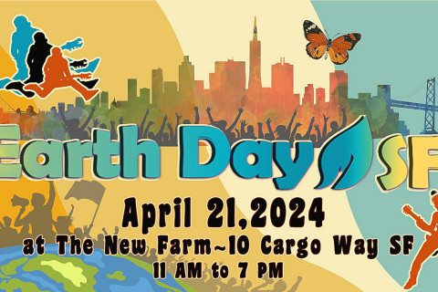Sunday 4/21: Earth Day SF Festival 2024