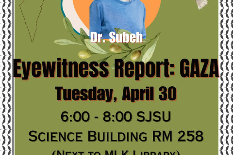 Tuesday 4/30: Eyewitness Account of Gaza War w/ Humanitarian Doctor,
Mohammed Subeh MD at SJSU