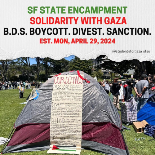 On April 29, students at San Francisco State University established an encampment in solidarity with the people of Gaza. The encampment i...