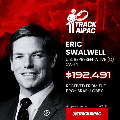Eric Swalwell represents the Israeli lobby in Congress.