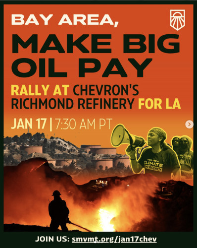 Images of fires and local oil refineries overlaid with text "Bay Area Make Big Oil Pay: Rally at Chevron's Richmond Refinery for LA