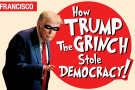 How Trump The Grinch Stole Democracy! graphic