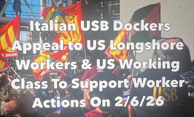 Italian USB Union & Dockers Are Calling For US Longsore workers & US unions to take action on February 6, 2026