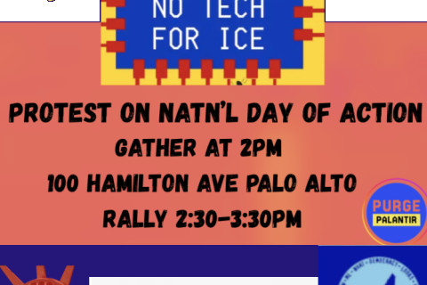 flier: No Tech for Ice - Stand Up Against Palentir's ICE Contracts, Palo Alto