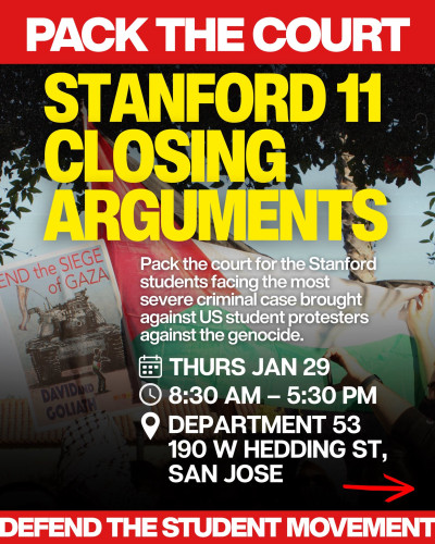 Pack the court for stanford students facing most severe criminal case brought against protestors etc. and info.