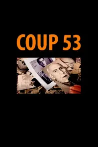 poster:COUP 53-Theatrical feature documentary of CIA coup in 1953 in Iran