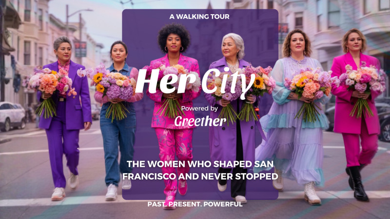 Her City — The Women Who Shaped San Francisco And Never Stopped