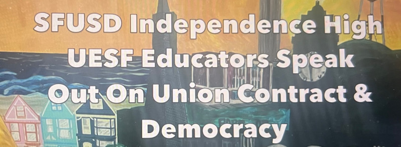 SFUSD Independence High teachers who are members of UESF spoke out about their recent strike, the contract and the process of discussing ...