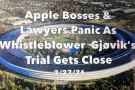 APPLE bosses &amp; lawyers are growing panicky as whistleblower Ashley Gjøvik's trial &amp; judgement hearing are getting closer. Apple h...