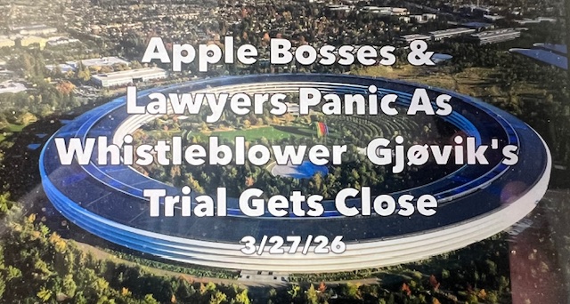 APPLE bosses &amp; lawyers are growing panicky as whistleblower Ashley Gjøvik's trial &amp; judgement hearing are getting closer. Apple h...