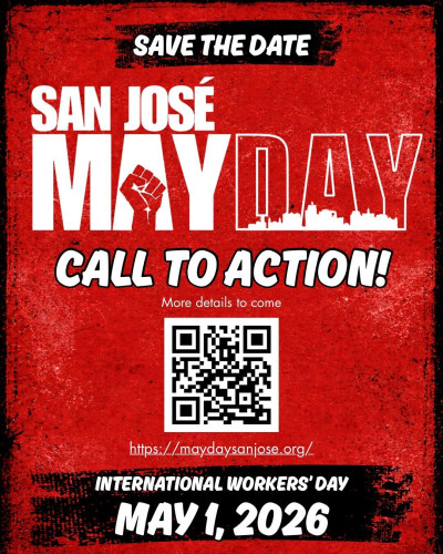 Friday 5/1: May Day San Jose: International Worker's Day Rally & March 2026