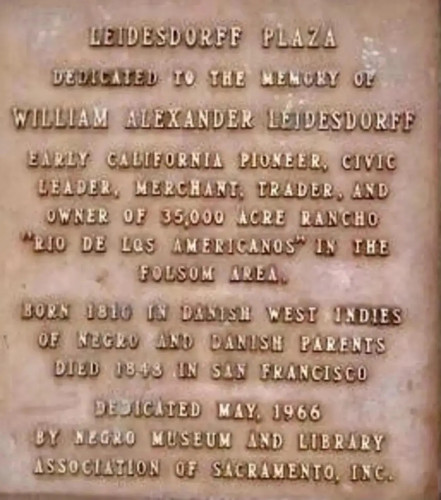 May 1966 at the height of the US Civil Rights Movement the Negro Museum and Library Association of Sacramento, Inc dedicated Leidesdorff ...