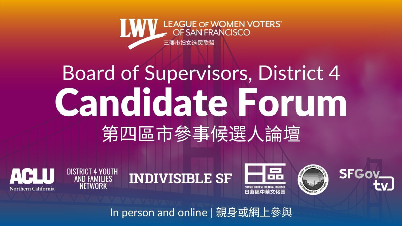 League of Women Voters of San Francisco Board of Supervisors, District 4 Candidate Forum