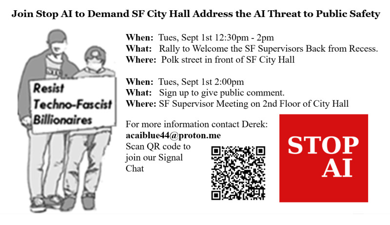 Tell the San Francisco Board of Supervisors: Ensure Public Safety – Regulate AI & STOP Frontier AI!
12:30 PM
Rally:
2:00 PM...