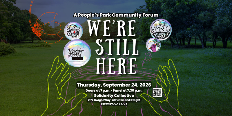 A wide flyer for a People’s Park Community Forum titled “WE’RE STILL HERE.” The design shows a darkened, tree-lined park in the background