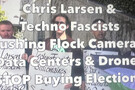 Chris Larsen & Techno Fascists Want More Drones, Flocks & Data Centers
