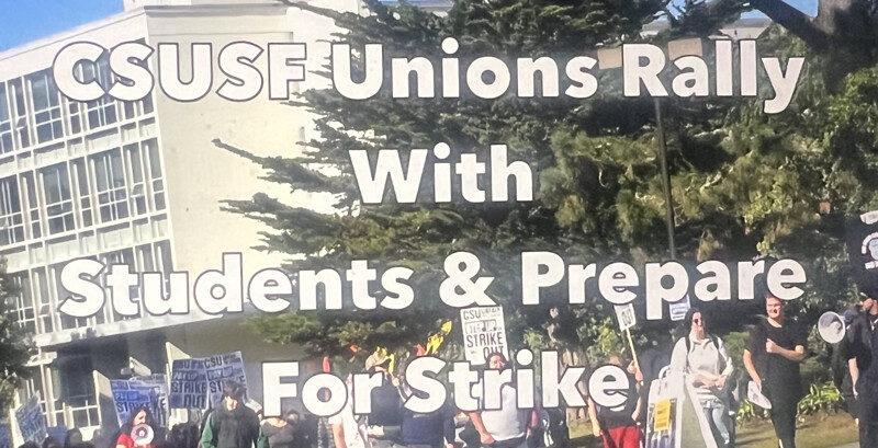 SF State trade unionists and student rallied and marched to the administration building. They also announced that they are preparing for....