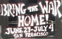 Bring the War Home, San Francsisco 6/27-7/4/2004
