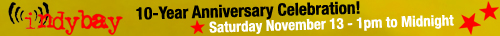 Indybay 10th Anniversary Celebration - November 13th, 2010