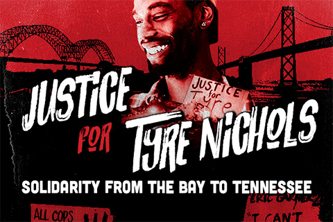 Justice for Tyre Nichols: Solidarity from the Bay to Tennessee